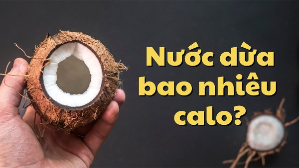 Nước dừa bao nhiêu calo?