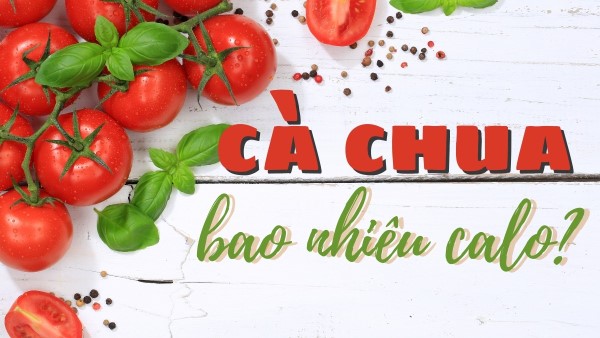 Cà chua bao nhiêu calo?