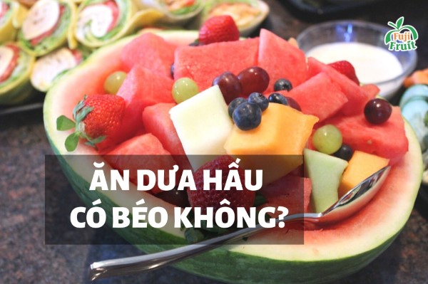 Ăn dưa hấu có béo không?