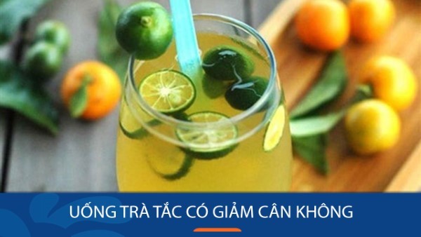 Uống trà tắc có giảm cân không?